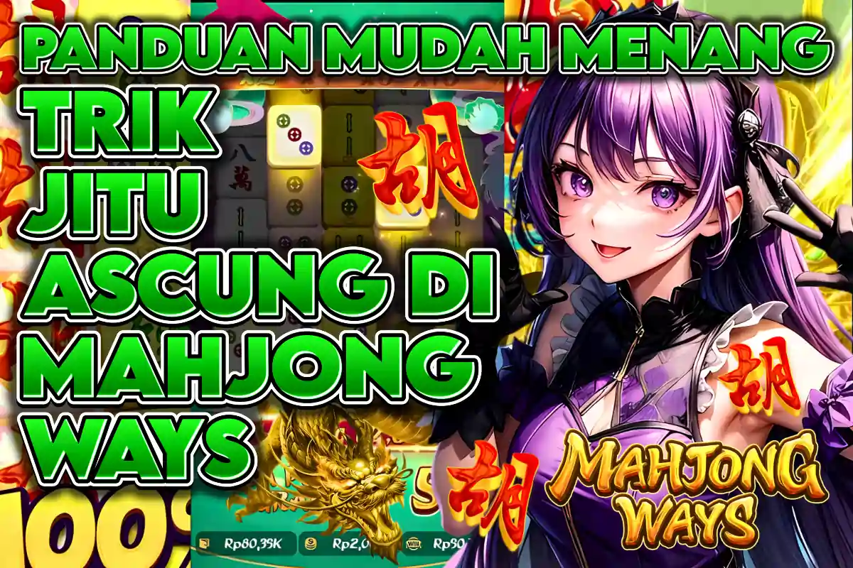 ACC4D: PANDUAN MUADH MENANG, TRIK JITU ASCUNG DI MAHJONG WAYS 2 TERUNGKAP!