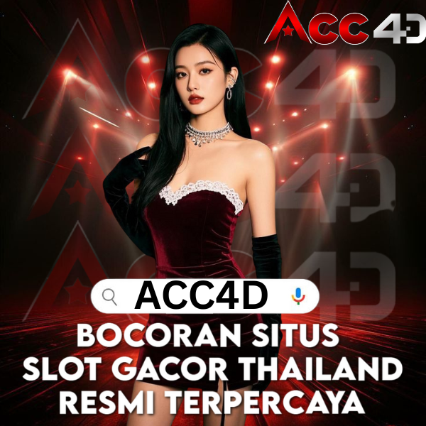 ACC4D : Tips Dan Pola Jitu Bermain Slot Thailand Gampang Maxwin Hari Ini